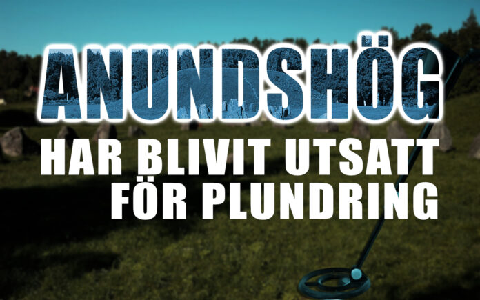 Anundshög har blivit utsatt för plundring Anundshög har blivit utsatt för plundring