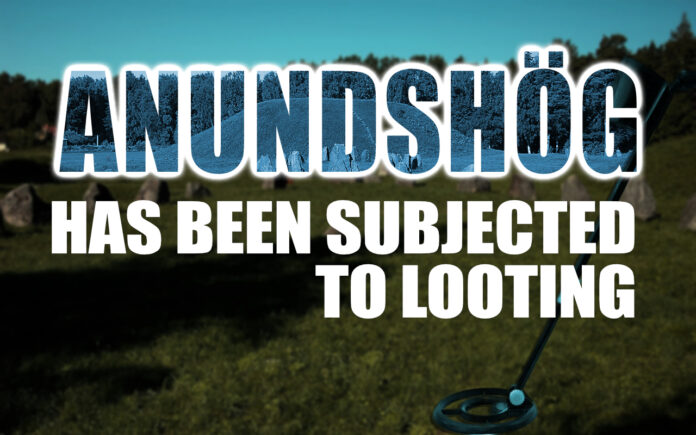 Anundshög has been Subjected to looting Anundshög has been Subjected to looting