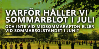 Varför håller vi Sommarblot i juli – och inte vid midsommarafton eller vid sommarsolståndet i juni? Varför håller vi Sommarblot i juli – och inte vid midsommarafton eller vid sommarsolståndet i juni?